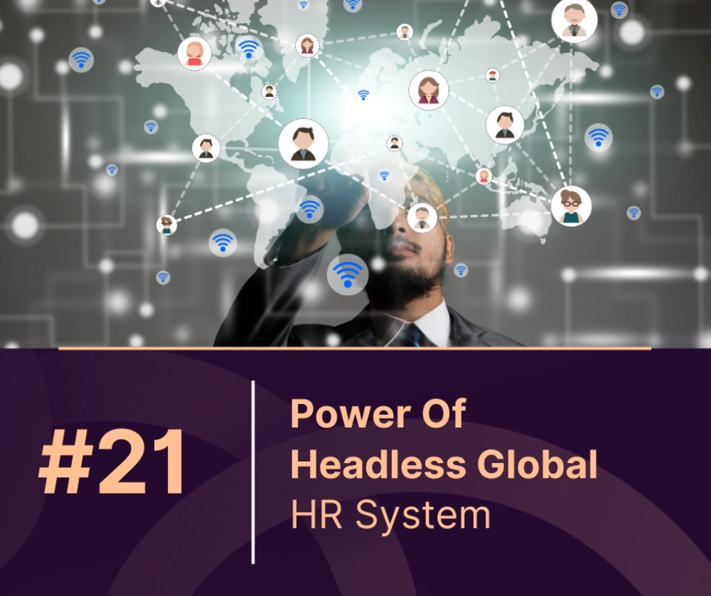 Unlock the Power of Headless Global HR Systems