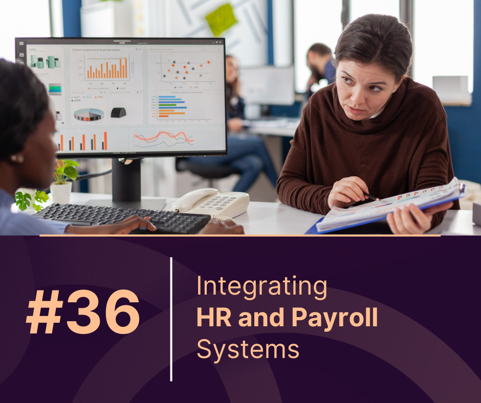 Integrating HR and Payroll Systems: Benefits and Best Practices