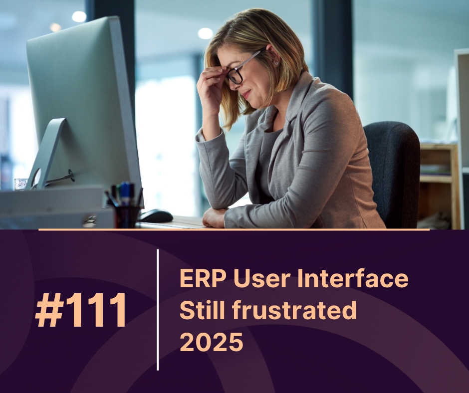 Why ERP User Interfaces Still Frustrate Teams in 2025