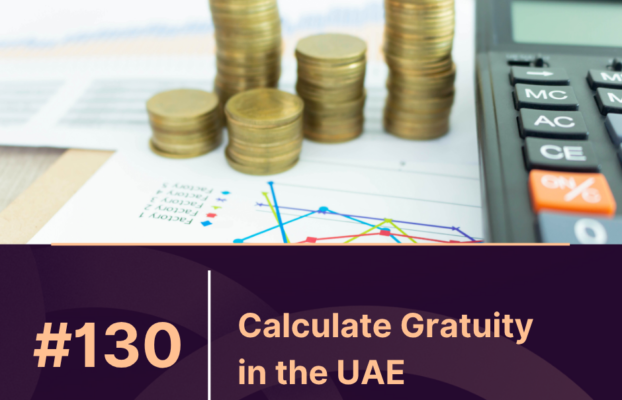 How to Calculate Gratuity in the UAE: A Step-by-Step Guide