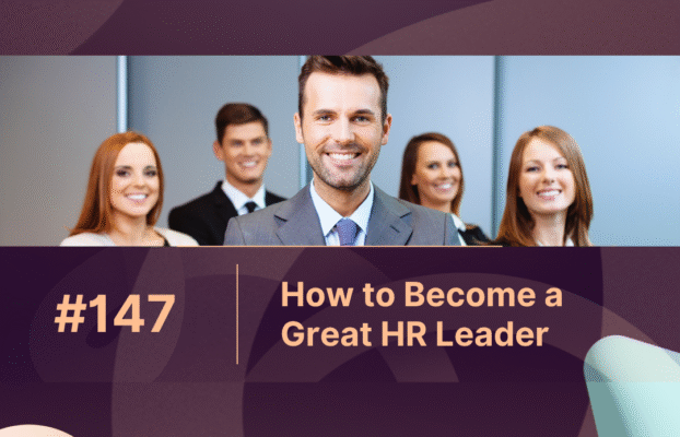 How to Become a Great HR Leader in a Digital First Workplace