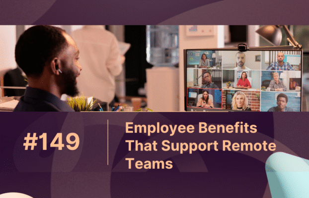 Employee Benefits That Support Remote Teams