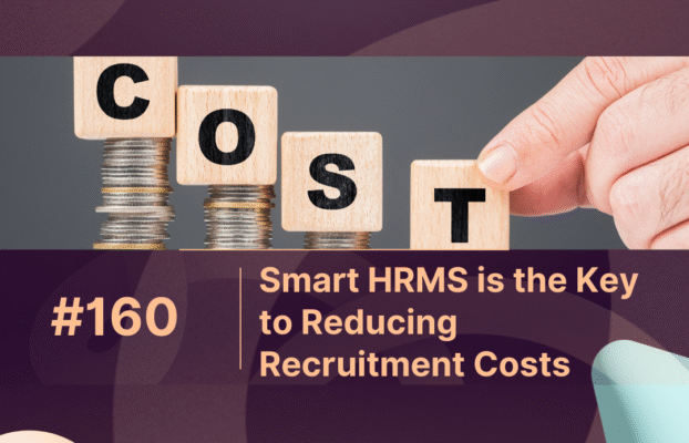 Why Smart HRMS is the Key to Reducing Recruitment Costs