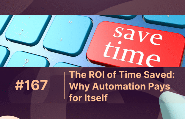 The ROI of Time Saved: Why Automation Pays for Itself