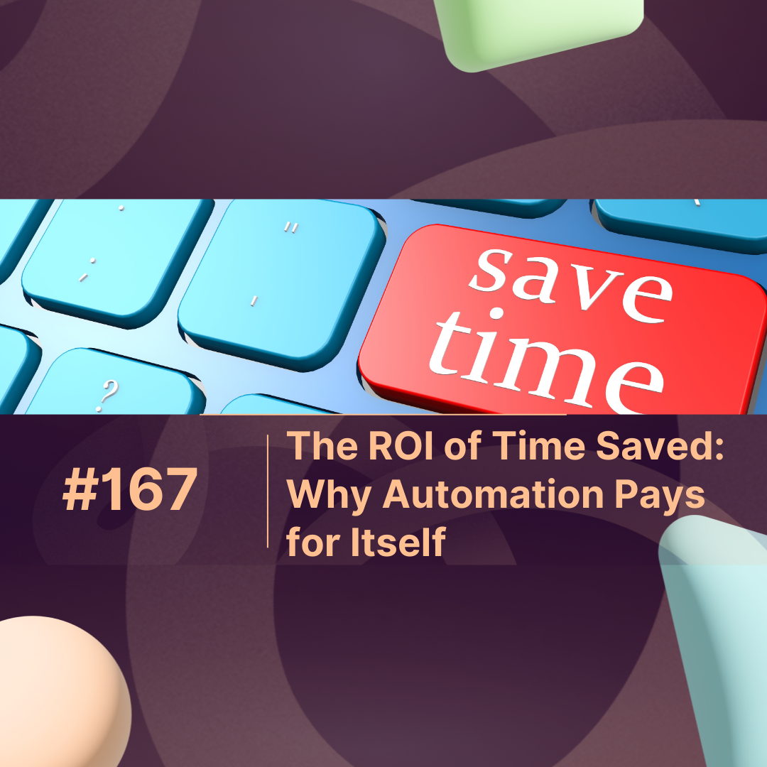 The ROI of Time Saved: Why Automation Pays for Itself