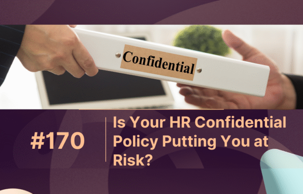 Is Your HR Confidential Policy Putting You at Risk?