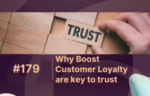 Why Boost Customer Loyalty are key to transparency and trust