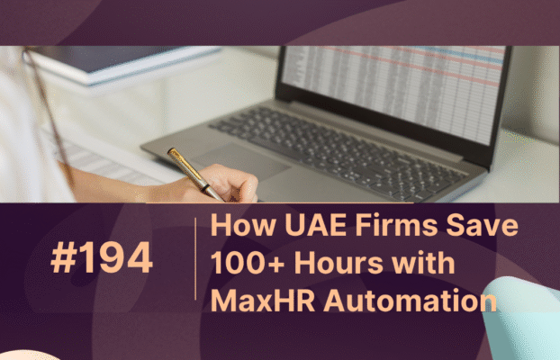 How UAE Firms Save 100+ Hours with MaxHR Automation