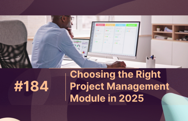 Choosing the Right Project Management Module in 2025