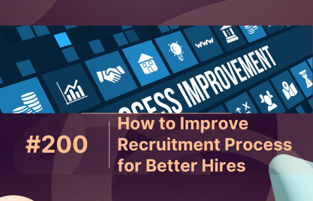 How to Improve Recruitment Process for Better Hires