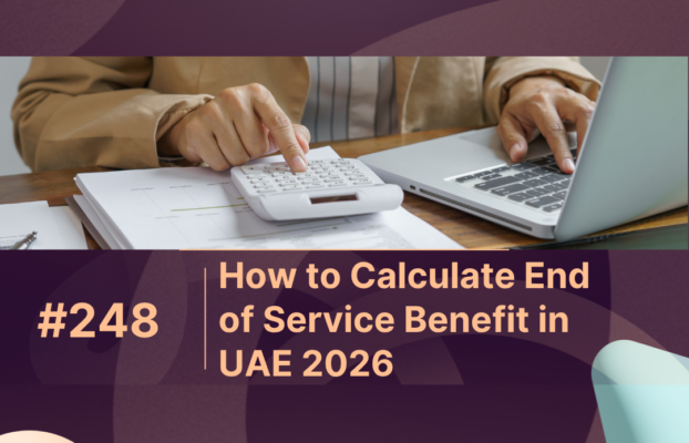How to Calculate End of Service Benefit in UAE 2026